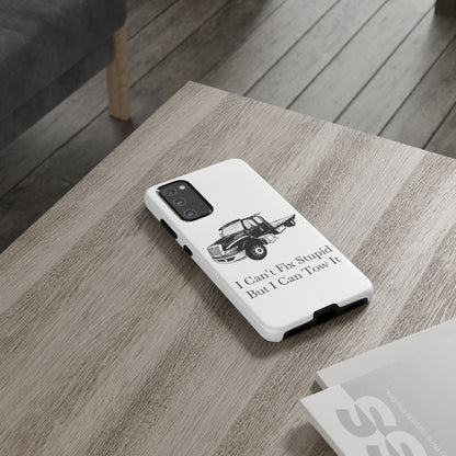 I Can't Fix Stupid Flatbed Tow Truck Samsung Case