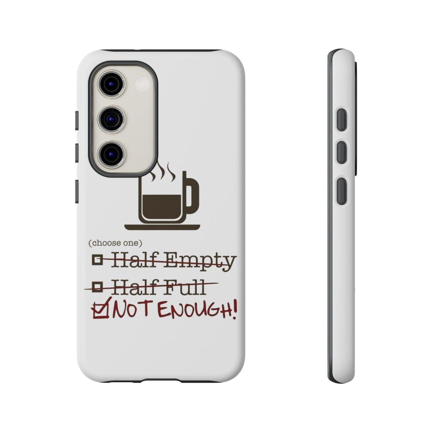Not Enough Samsung Case