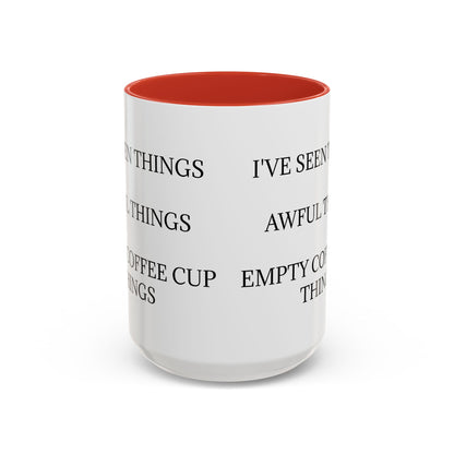 I've Seen Things 2-Tone Coffee Mug