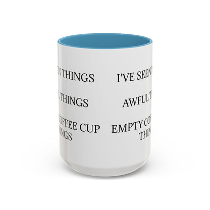 I've Seen Things 2-Tone Coffee Mug