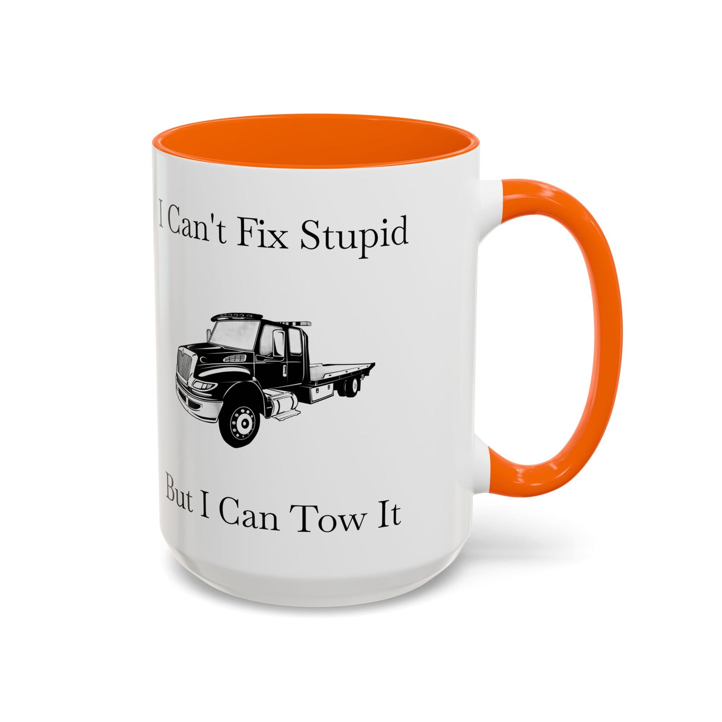 I Can't Fix Stupid Flatbed Tow Truck 2-Tone Coffee Mug