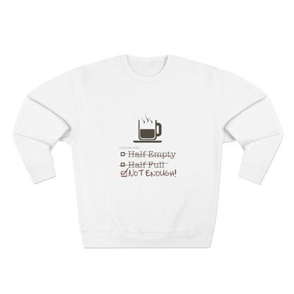 Not Enough Unisex Crewneck Sweatshirt