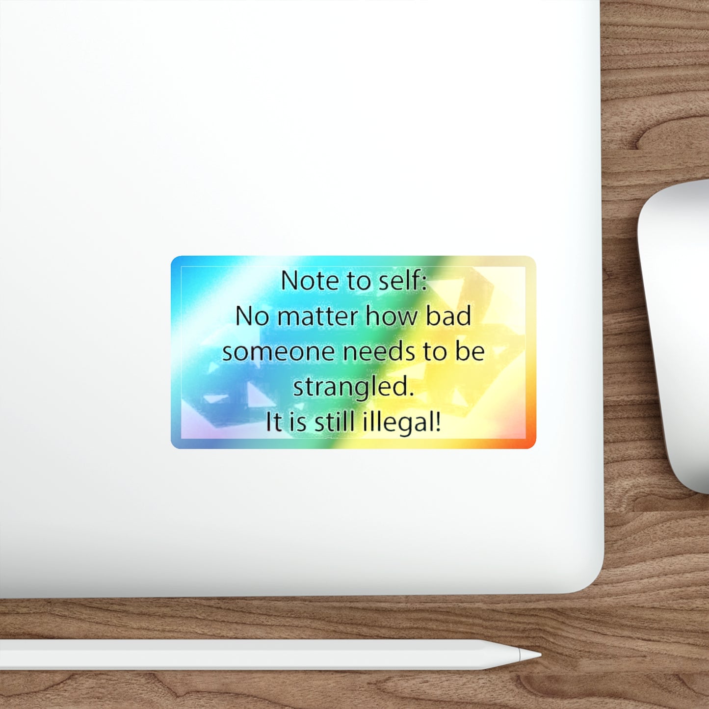 Note To Self Holographic Sticker