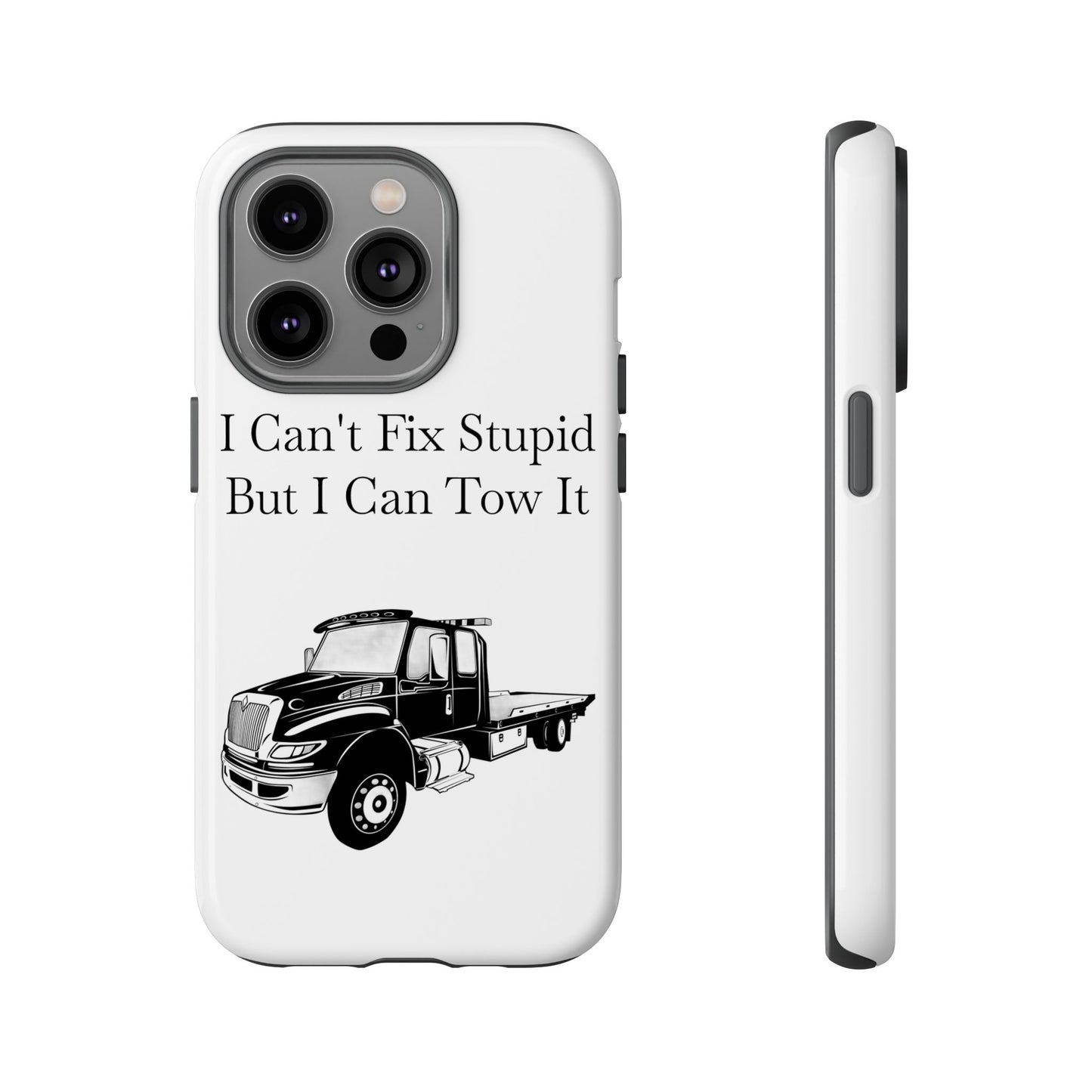 I Can't Fix Stupid Flatbed Tow Truck iPhone Case