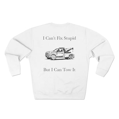 I Can't Fix Stupid Wheel Lift Tow Truck Unisex Crewneck Sweatshirt