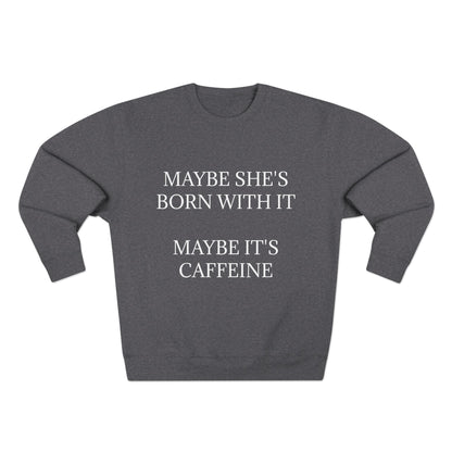 Born With It Unisex Crewneck Sweatshirt