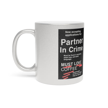 Partner In Crime Metallic Coffee Mug