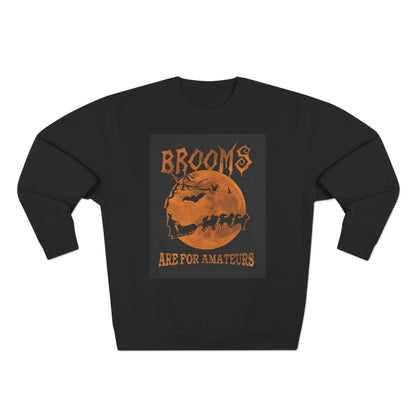Brooms Are For Amateurs Unisex Crewneck Sweatshirt