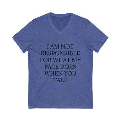 When You Talk Unisex Short Sleeve V-Neck Tee