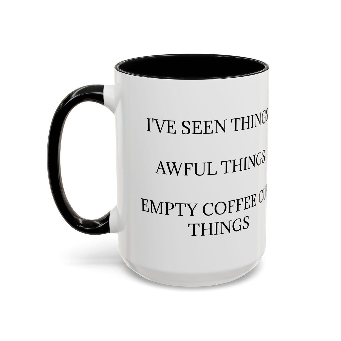 I've Seen Things 2-Tone Coffee Mug