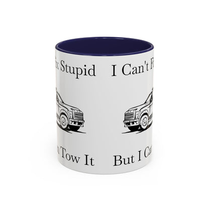 I Can't Fix Stupid Wheel Lift Tow Truck 2-Tone Coffee Mug