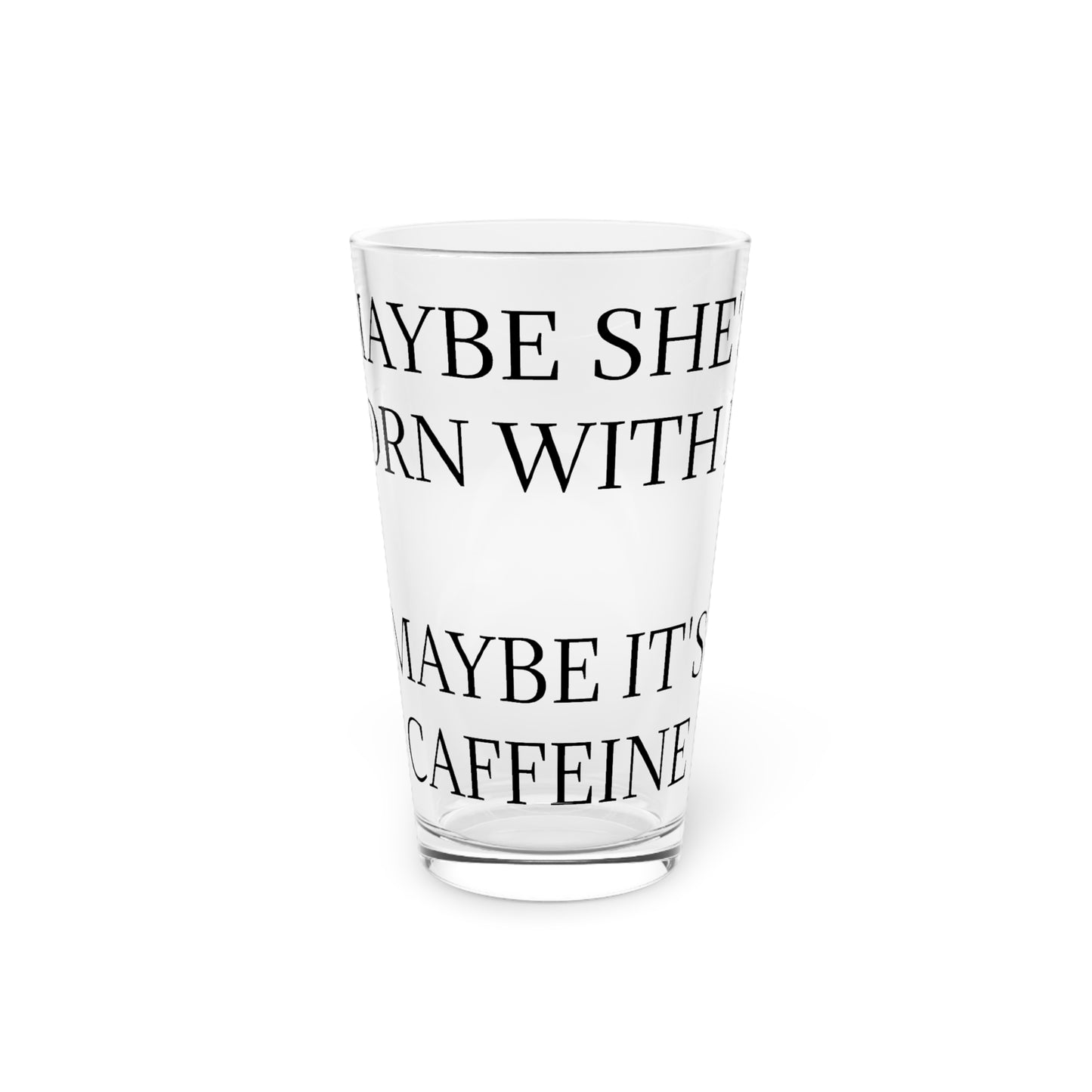 Born With It Drinking Glass
