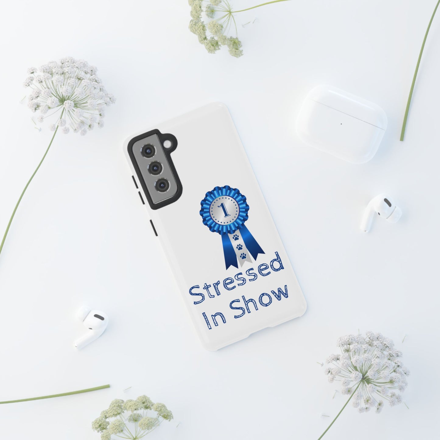 Stressed In Show Samsung Case