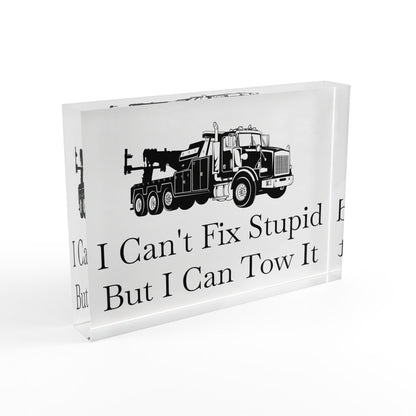 I Can't Fix Stupid Heavy Tow Truck Acrylic Photo Block