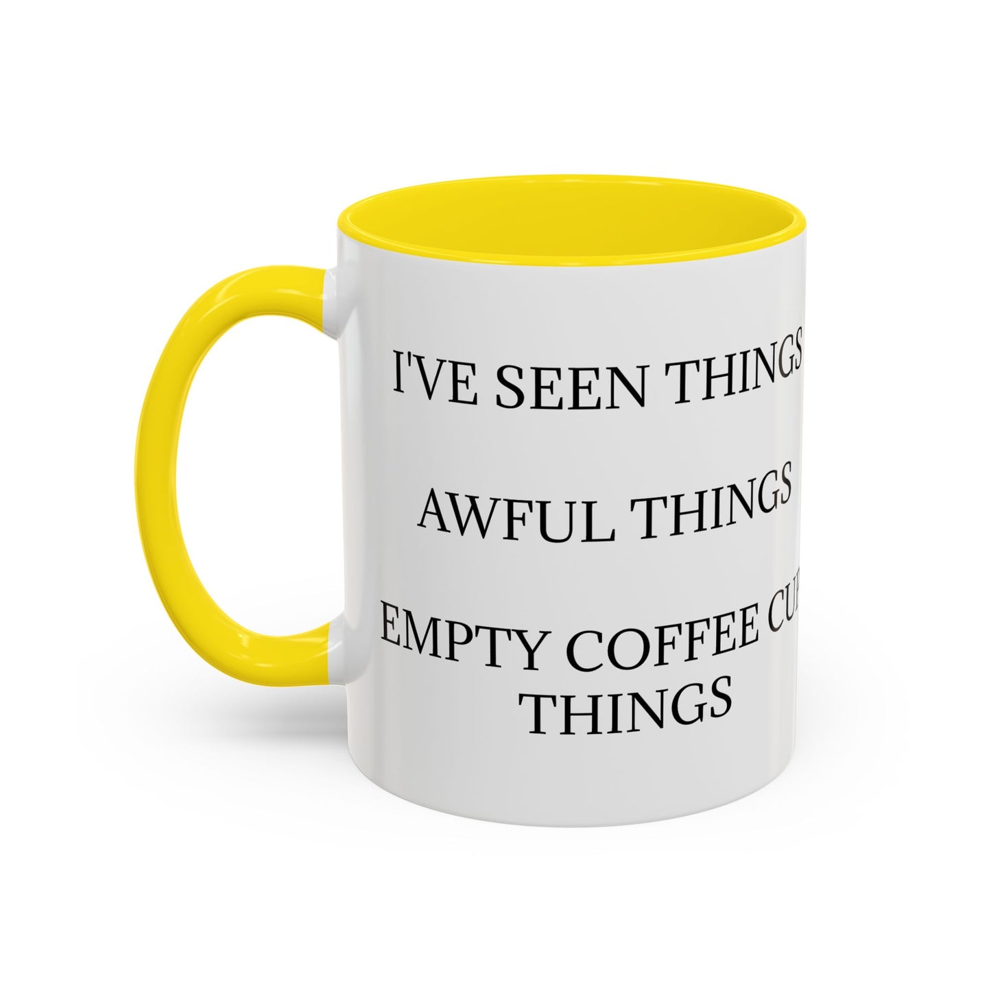 I've Seen Things 2-Tone Coffee Mug