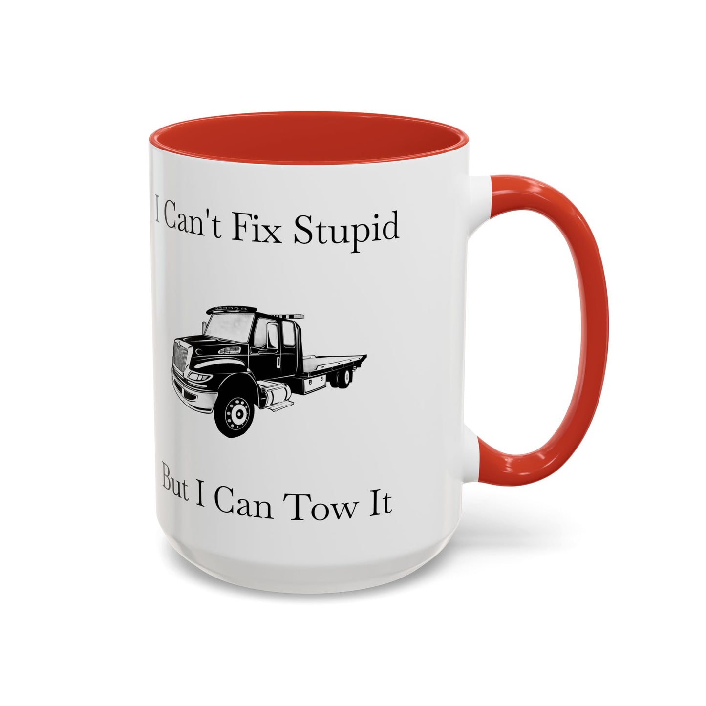 I Can't Fix Stupid Flatbed Tow Truck 2-Tone Coffee Mug