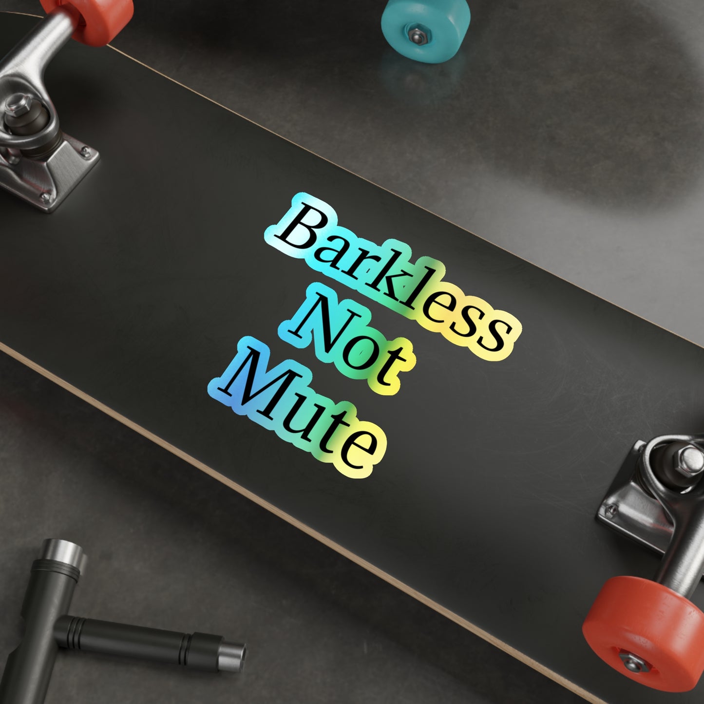 Barkless Not Mute Holographic Sticker