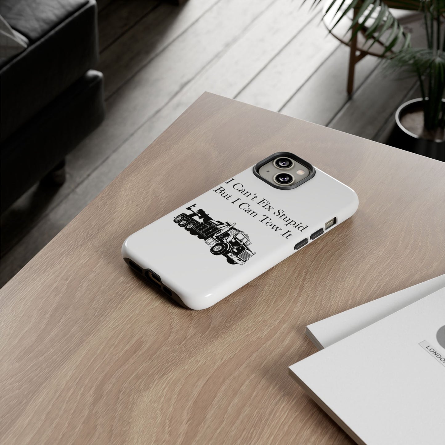 I Can't Fix Stupid Heavy Tow Truck iPhone Case