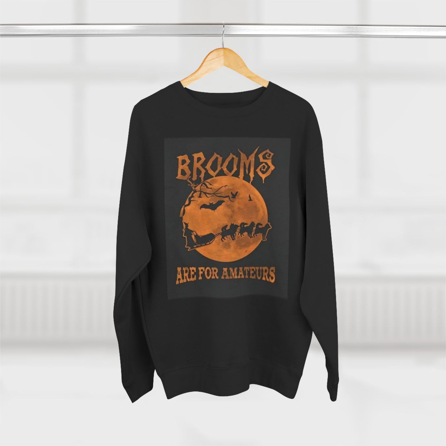 Brooms Are For Amateurs Unisex Crewneck Sweatshirt