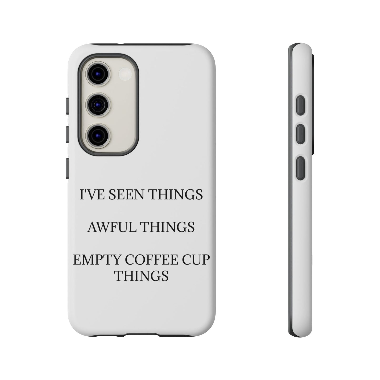 I've Seen Things Samsung Case