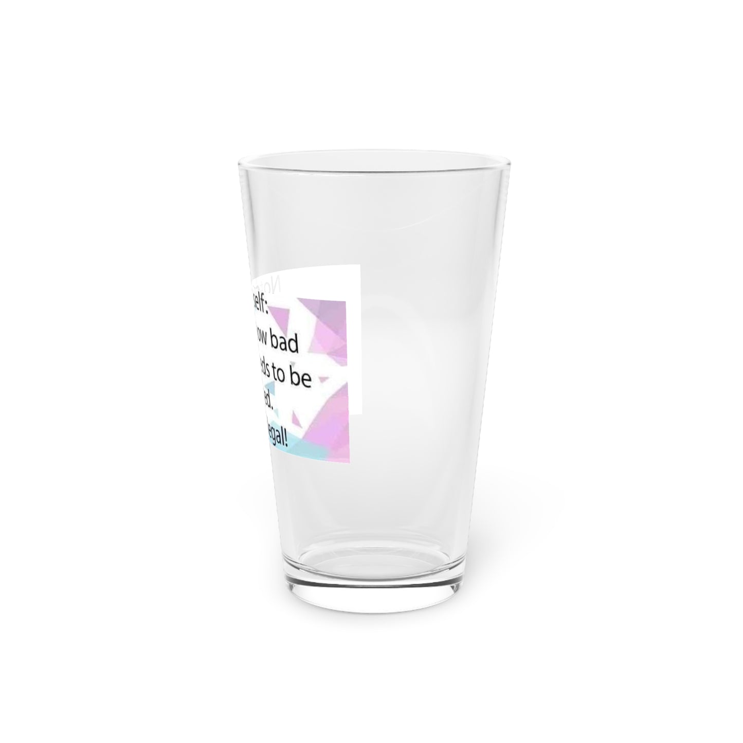 Note To Self Drinking Glass