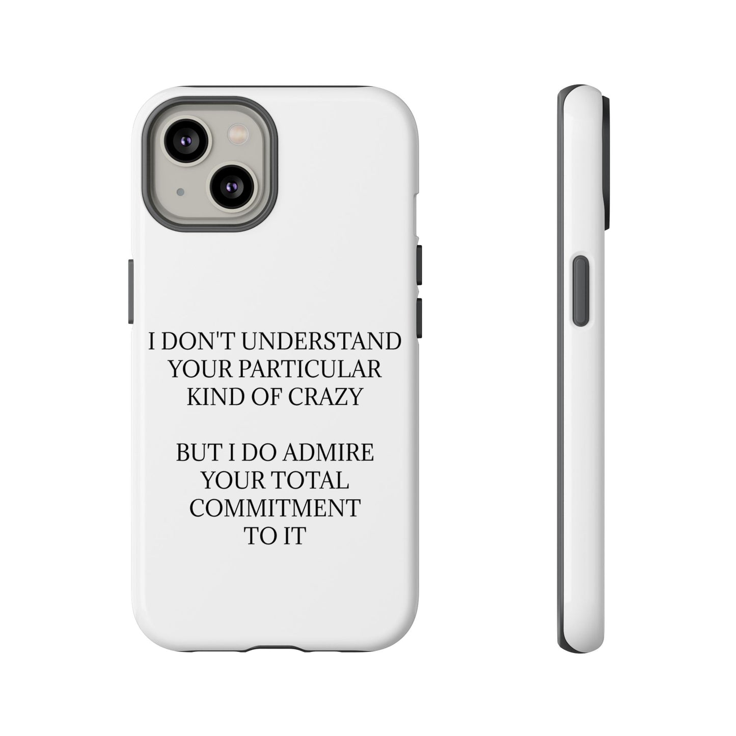 Kind Of Crazy iPhone Case