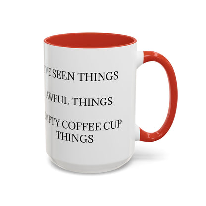 I've Seen Things 2-Tone Coffee Mug