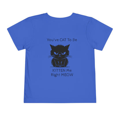 Kitten Me Toddler Unisex Short Sleeve Crewneck Tee