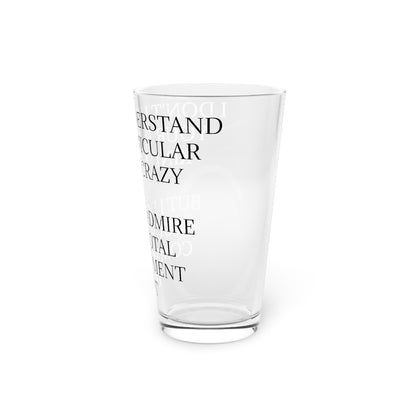 Kind Of Crazy Drinking Glass