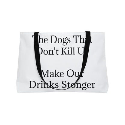 Drinks Stronger Weekender Tote Bag
