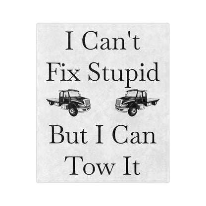 I Can't Fix Stupid Flatbed Tow Truck Velveteen Microfiber Blanket