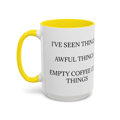 I've Seen Things 2-Tone Coffee Mug
