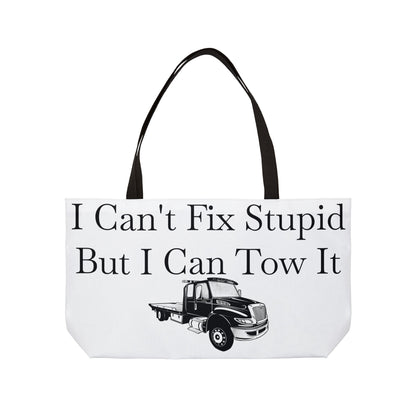 I Can't Fix Stupid Flatbed Tow Truck Weekender Tote Bag
