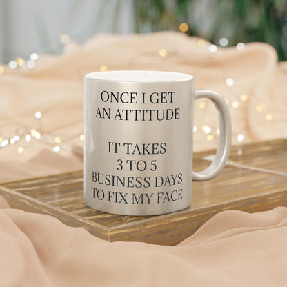 Fix My Face Metallic Coffee Mug