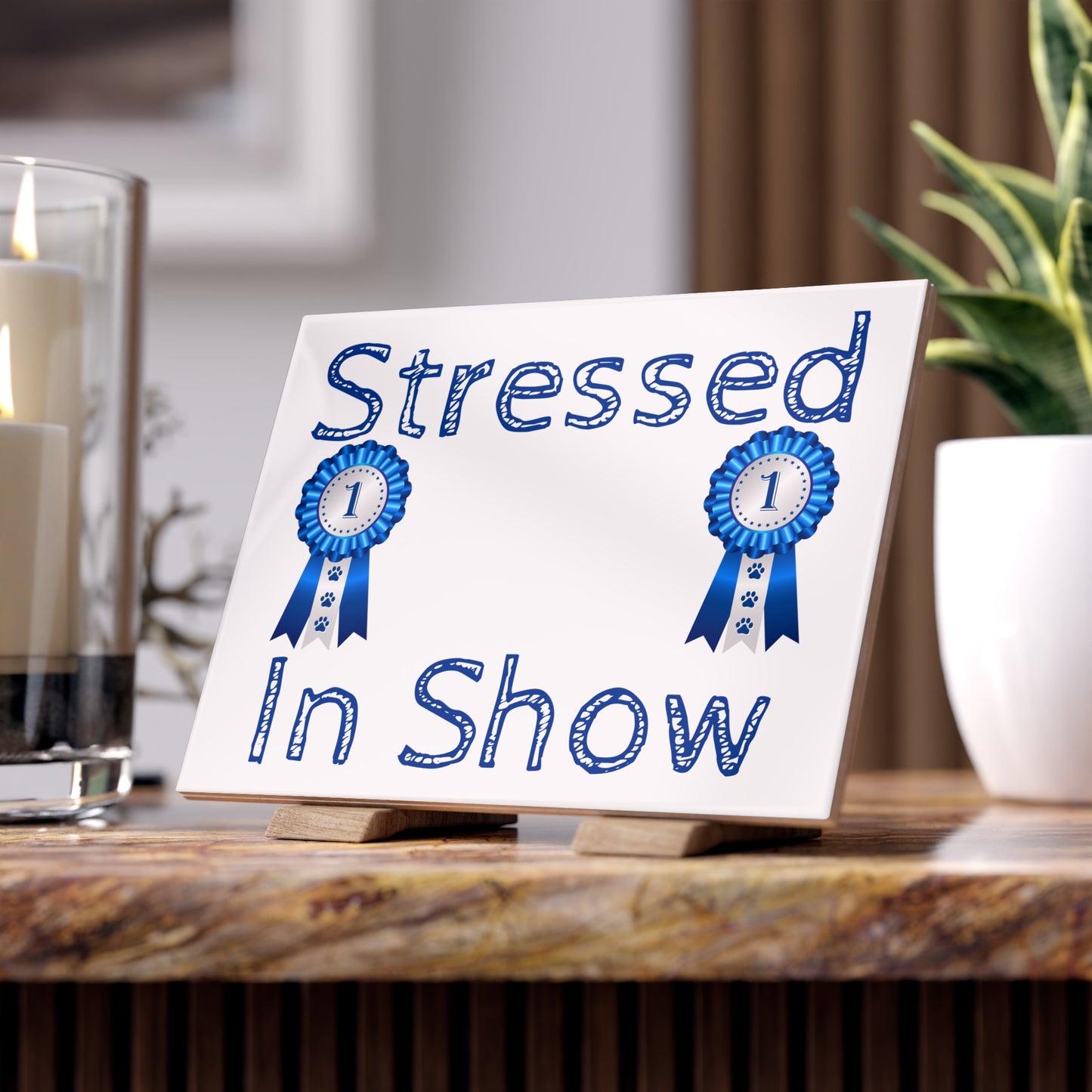 Stressed In Show Ceramic Photo Tile