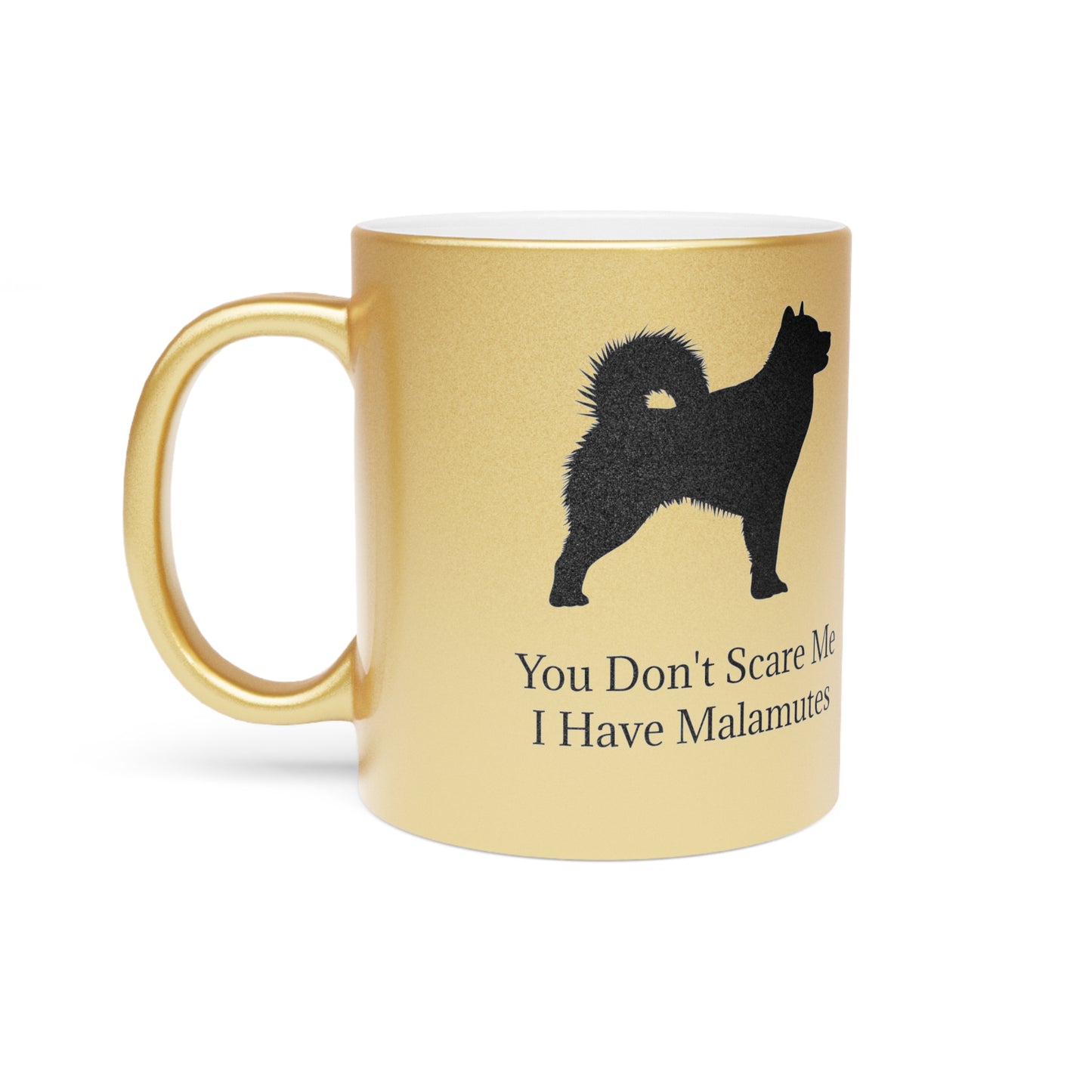 You Don't Scare Me Metallic Coffee Mug