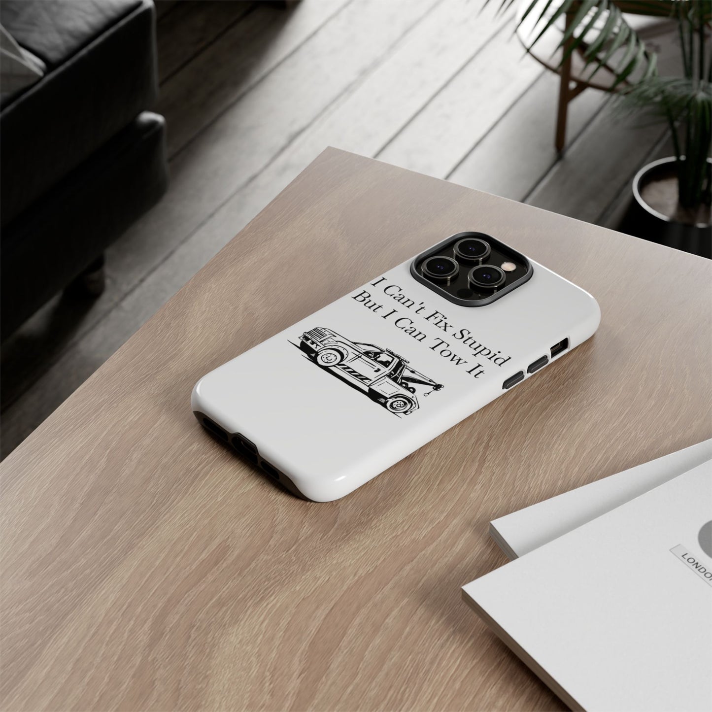 I Can't Fix Stupid Wheel Lift Tow Truck iPhone Case