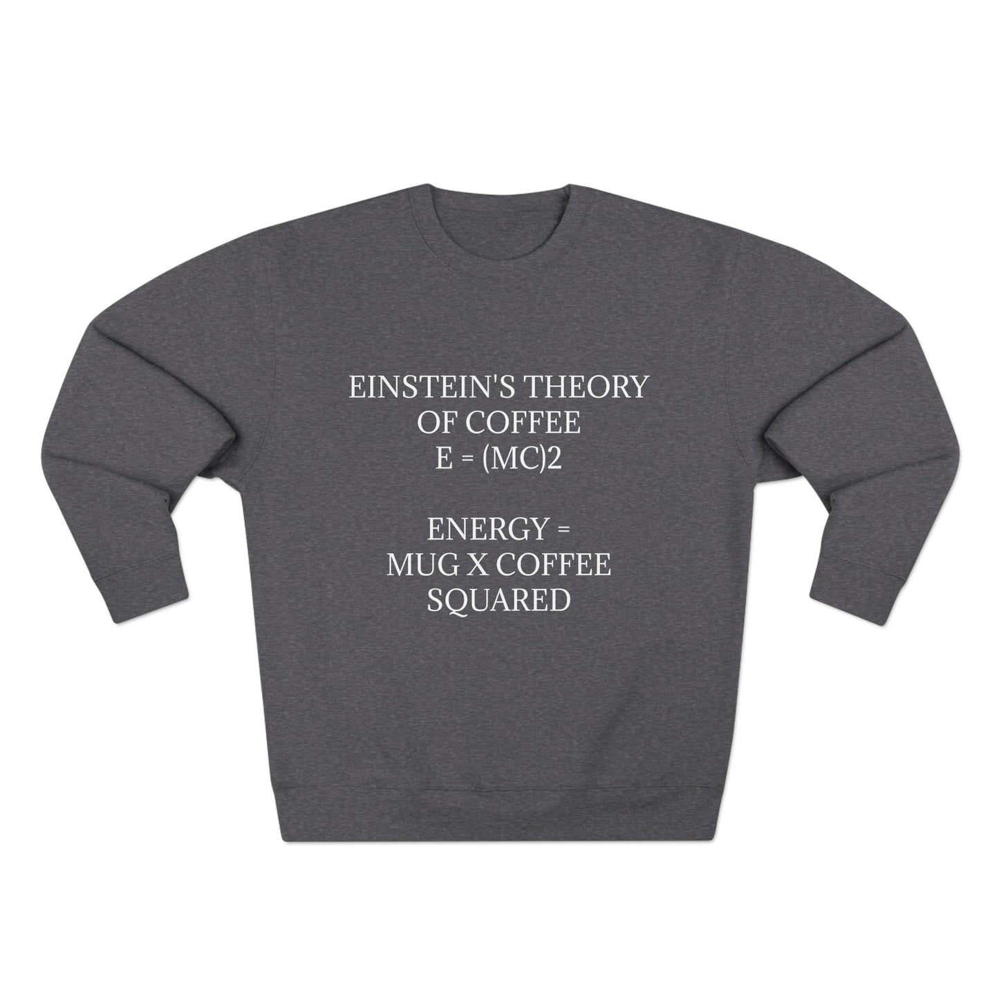 Einstein's Theory Of Coffee Unisex Crewneck Sweatshirt