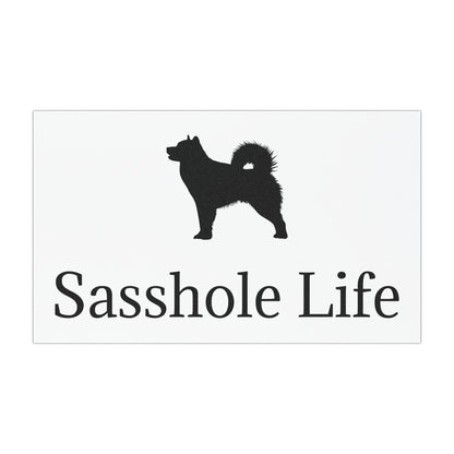 Sasshole Life Indoor/Outdoor Magnet