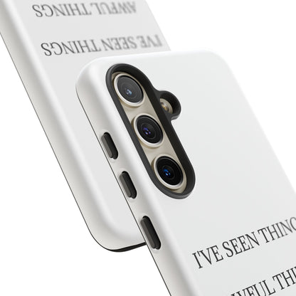I've Seen Things Samsung Case