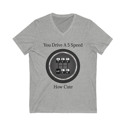 5 Speed How Cute Unisex Short Sleeve V-Neck Tee