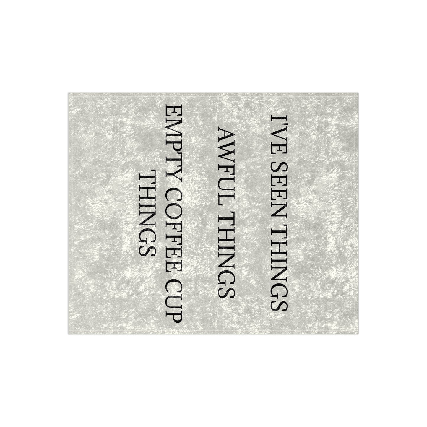 I've Seen Things Crushed Velvet Blanket