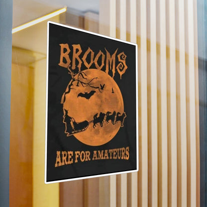 Brooms Are For Amateurs Vinyl Decal