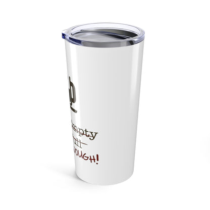 Not Enough Tumbler