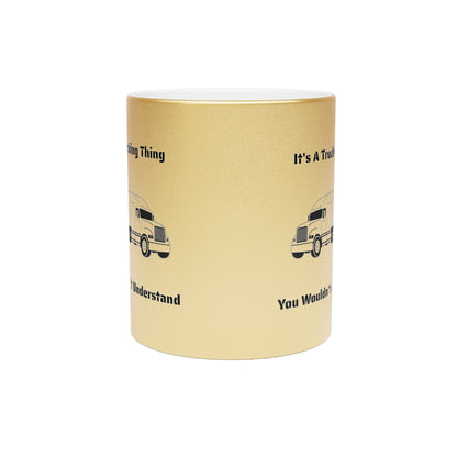 Trucking Thing Metallic Coffee Mug