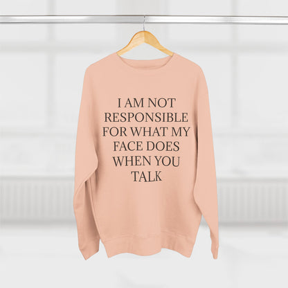 When You Talk Unisex Crewneck Sweatshirt