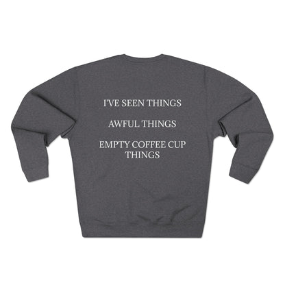 I've Seen Things Unisex Crewneck Sweatshirt