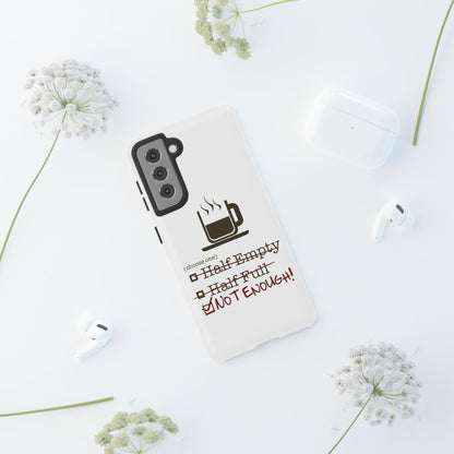 Not Enough Samsung Case
