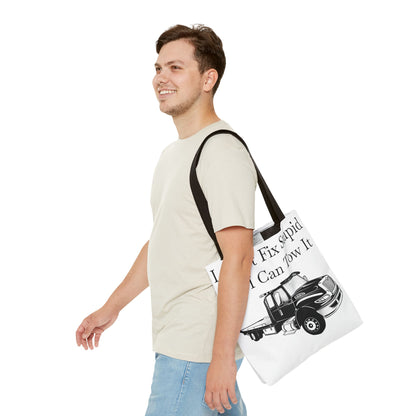 I Can't Fix Stupid Flatbed Tow Truck Tote Bag