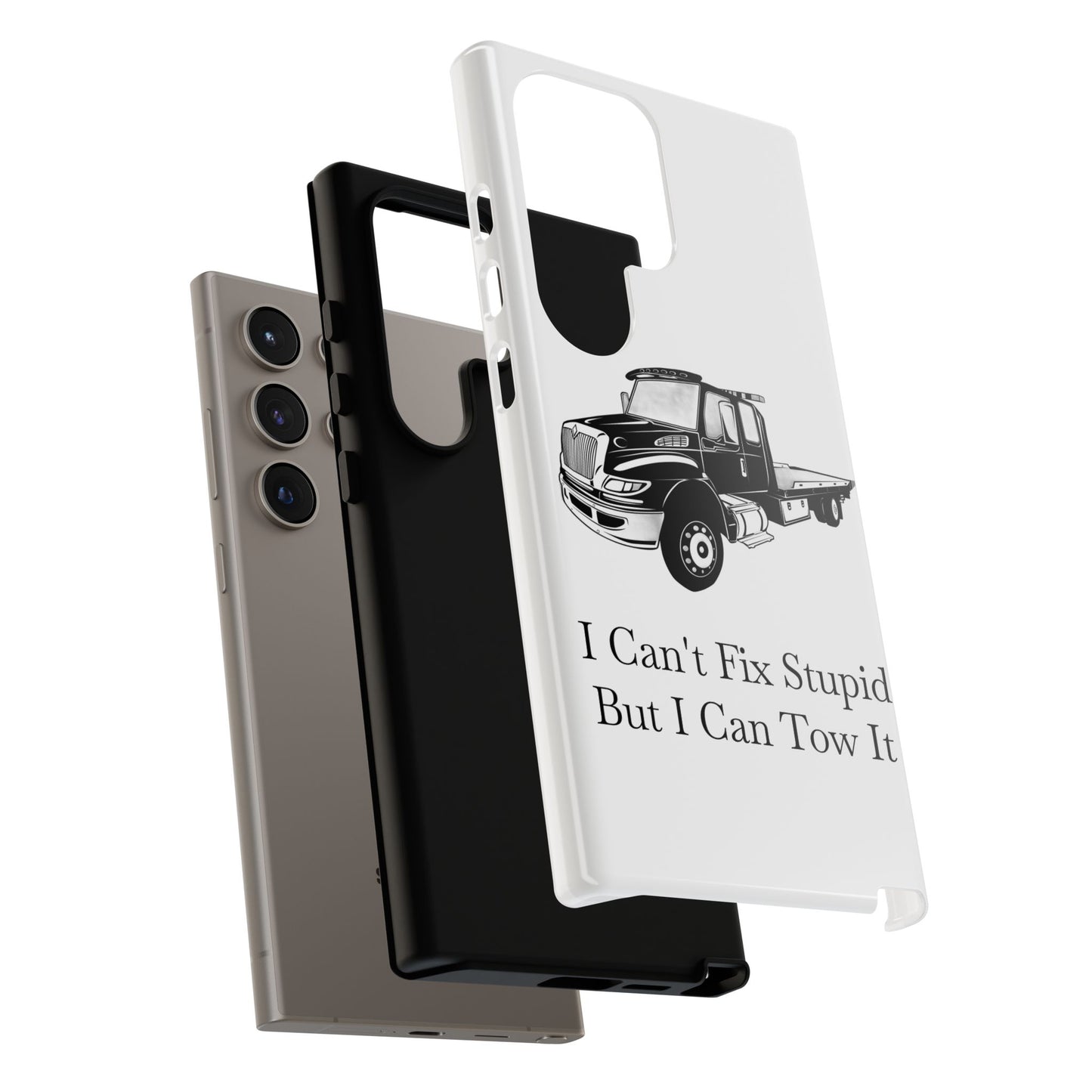 I Can't Fix Stupid Flatbed Tow Truck Samsung Case